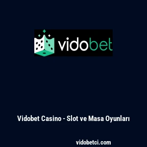 Vidobet Casino - Slot ve Masa Oyunları
