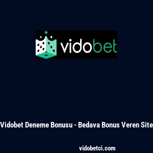 Vidobet Deneme Bonusu - Bedava Bonus Veren Site